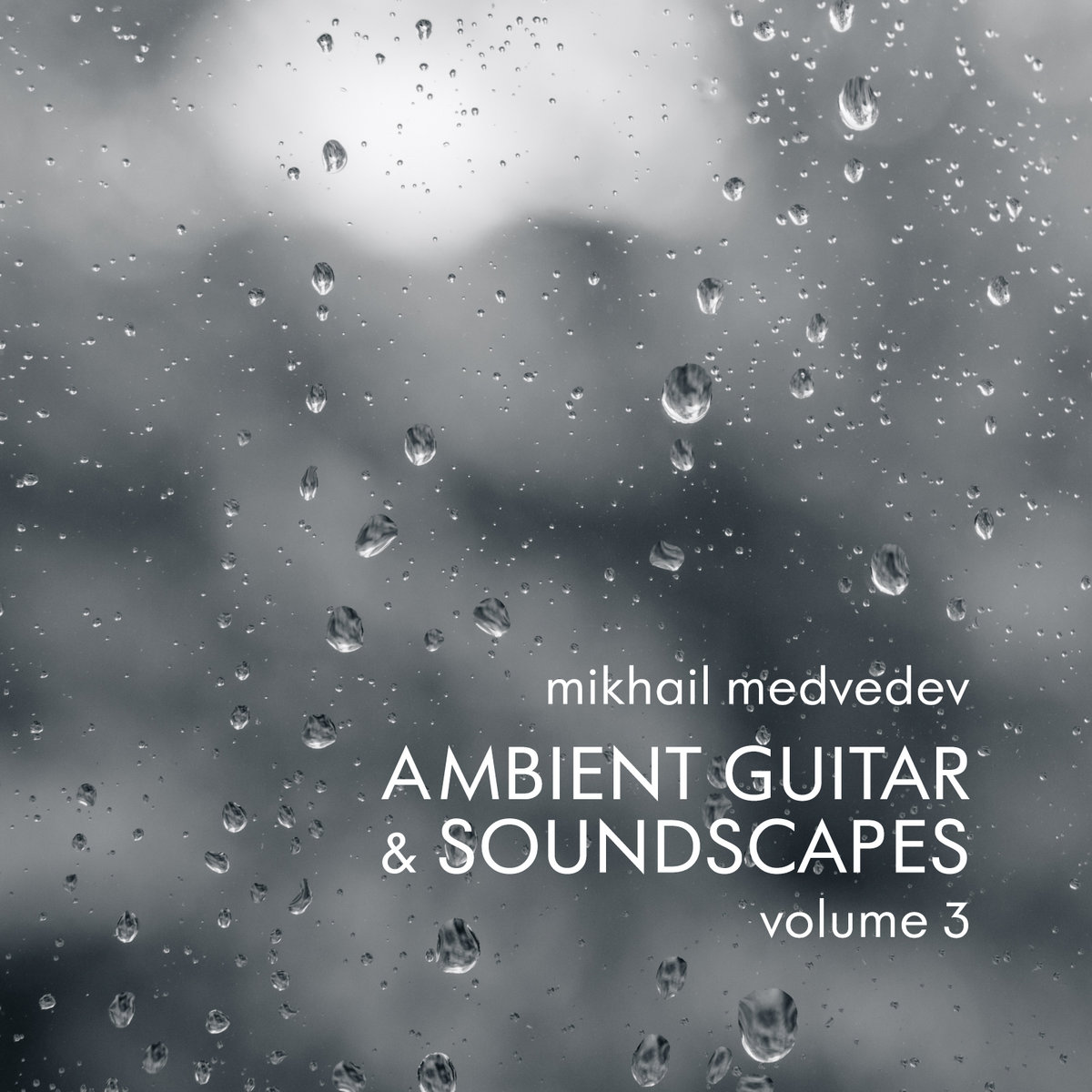 Mikhail Medvedev - Ambient Guitar and Soundscapes vol​.​3