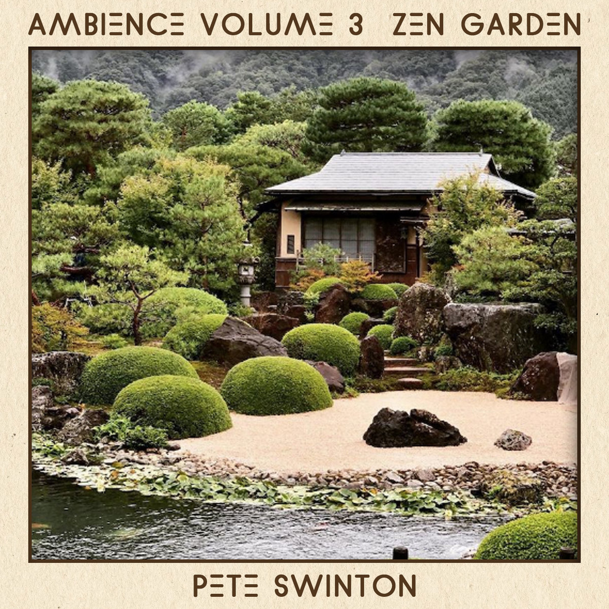 Pete Swinton - Ambience Volume 3 Zen Garden