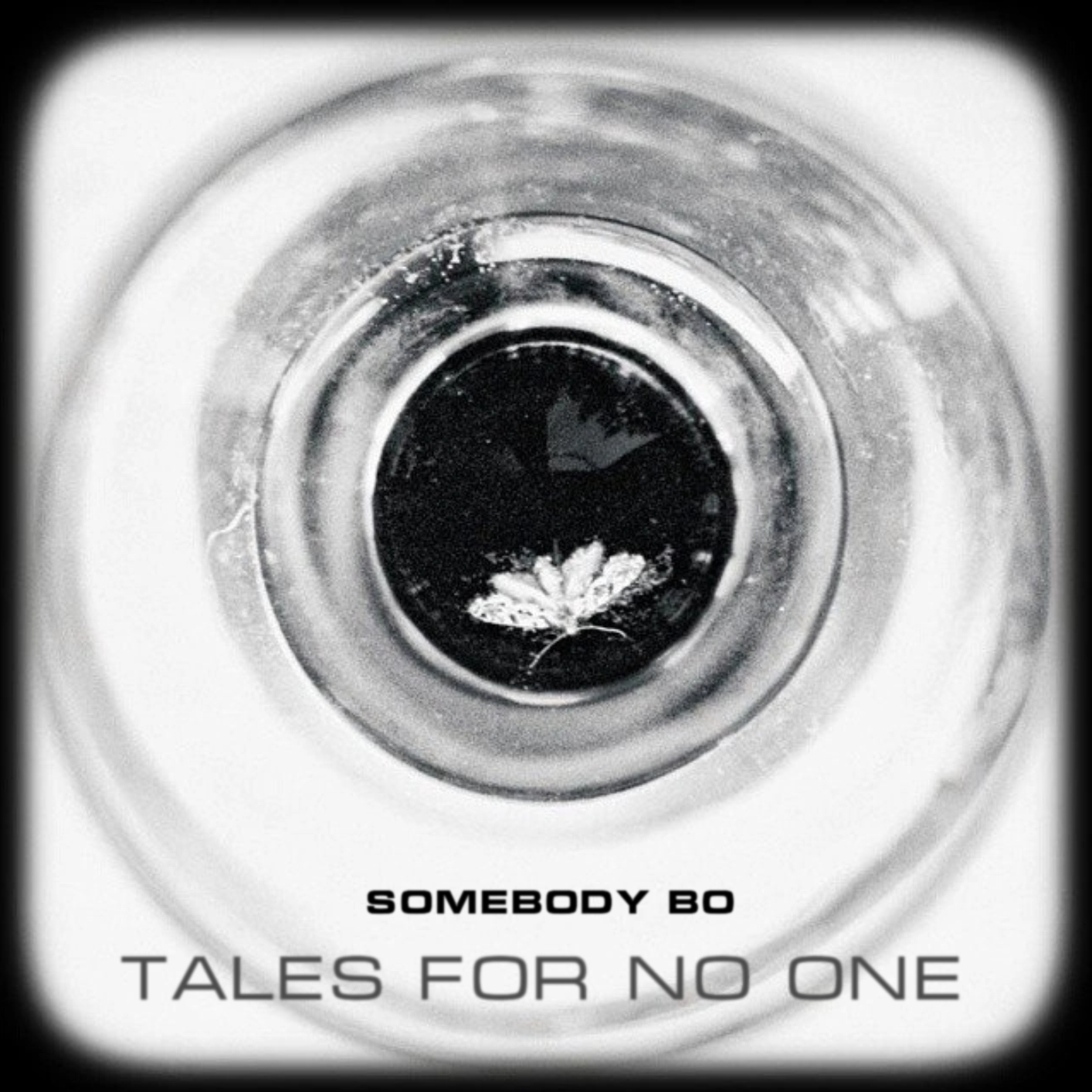 Somebody Bo - Tales For No One